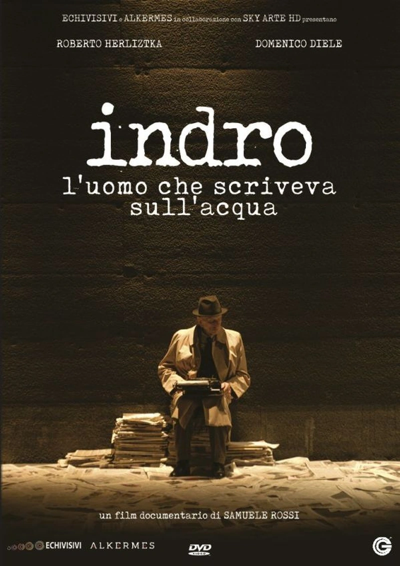 Indro - L'uomo che scriveva sull'acqua